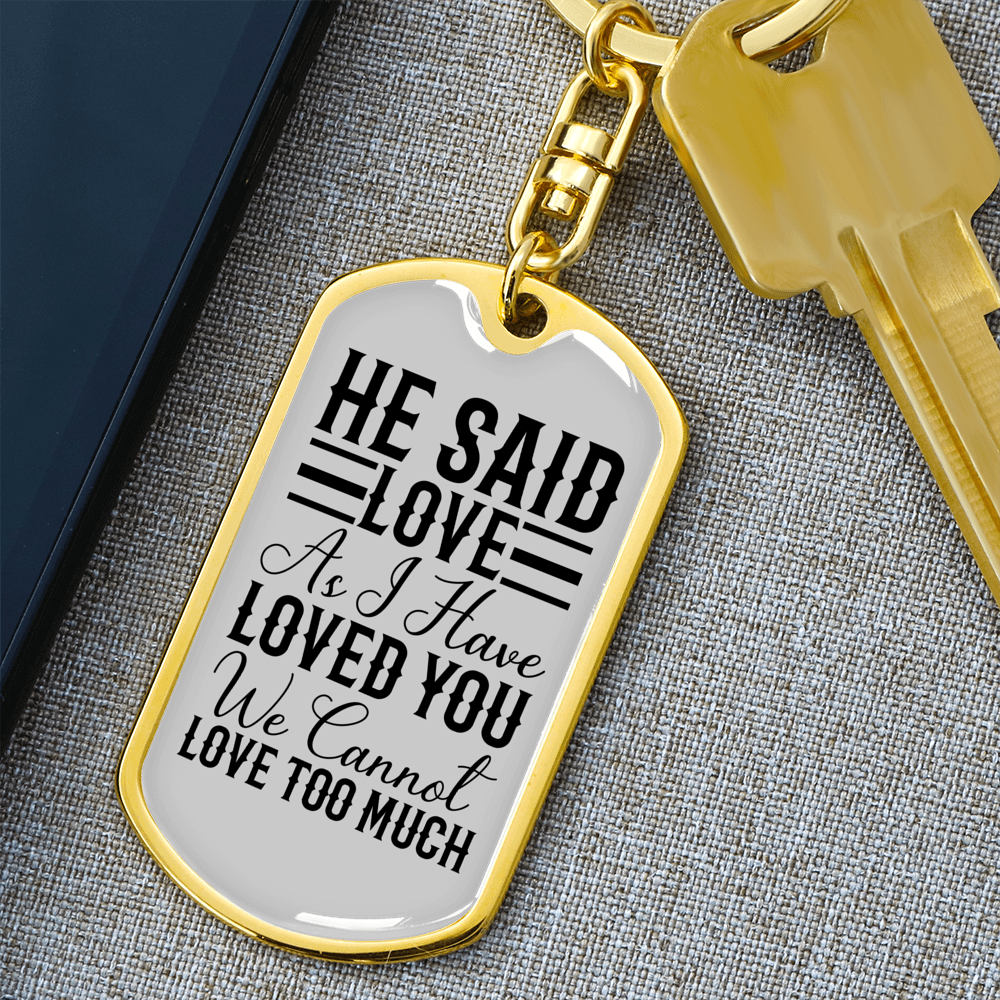 He Said Love Keychain Stainless Steel or 18k Gold Dog Tag Keyring-Express Your Love Gifts