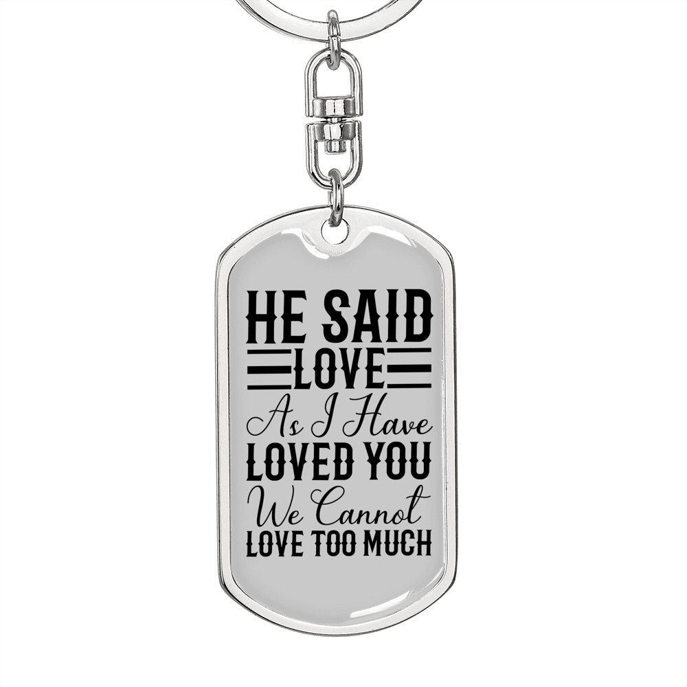 He Said Love Keychain Stainless Steel or 18k Gold Dog Tag Keyring-Express Your Love Gifts