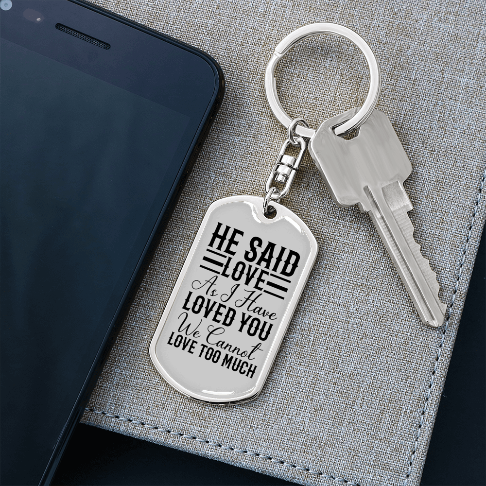He Said Love Keychain Stainless Steel or 18k Gold Dog Tag Keyring-Express Your Love Gifts
