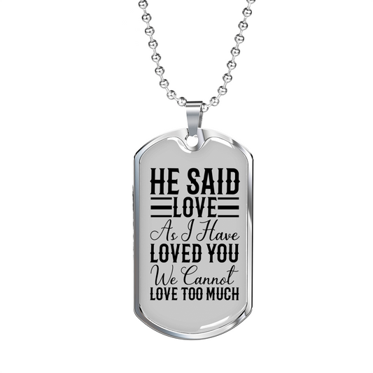 He Said Love Necklace Stainless Steel or 18k Gold Dog Tag 24" Chain-Express Your Love Gifts