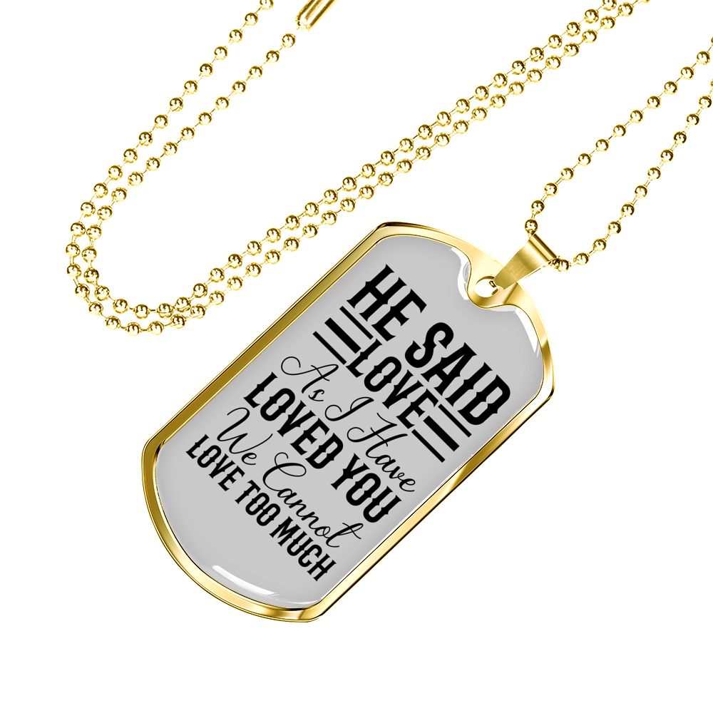 He Said Love Necklace Stainless Steel or 18k Gold Dog Tag 24" Chain-Express Your Love Gifts