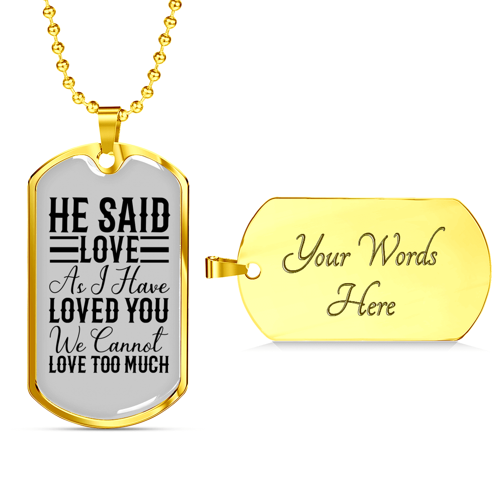 He Said Love Necklace Stainless Steel or 18k Gold Dog Tag 24" Chain-Express Your Love Gifts