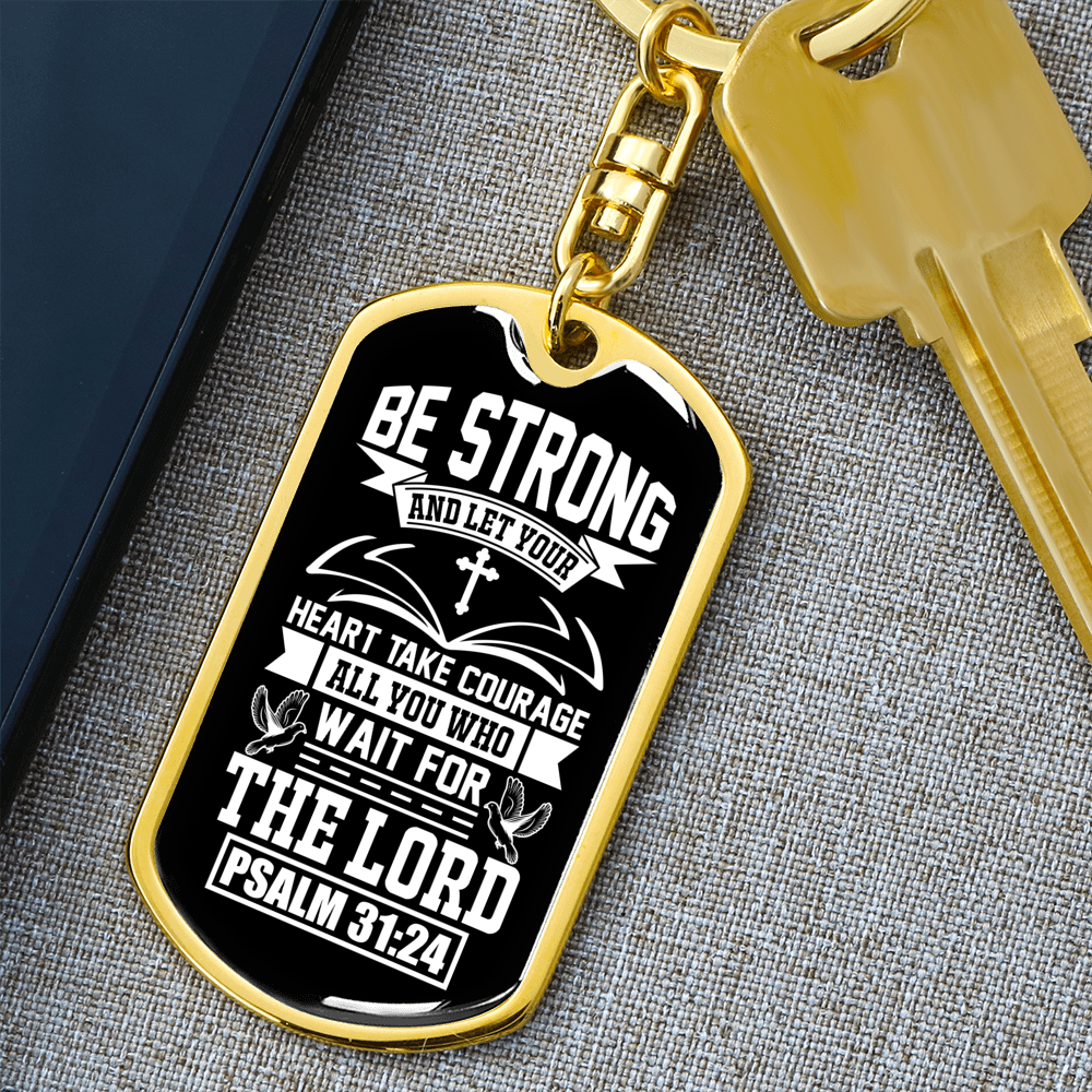 Heart Take Courage Psalm 31:24 Keychain Stainless Steel or 18k Gold Dog Tag Keyring-Express Your Love Gifts
