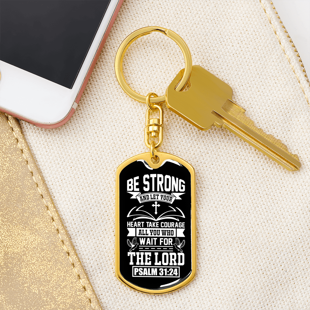 Heart Take Courage Psalm 31:24 Keychain Stainless Steel or 18k Gold Dog Tag Keyring-Express Your Love Gifts