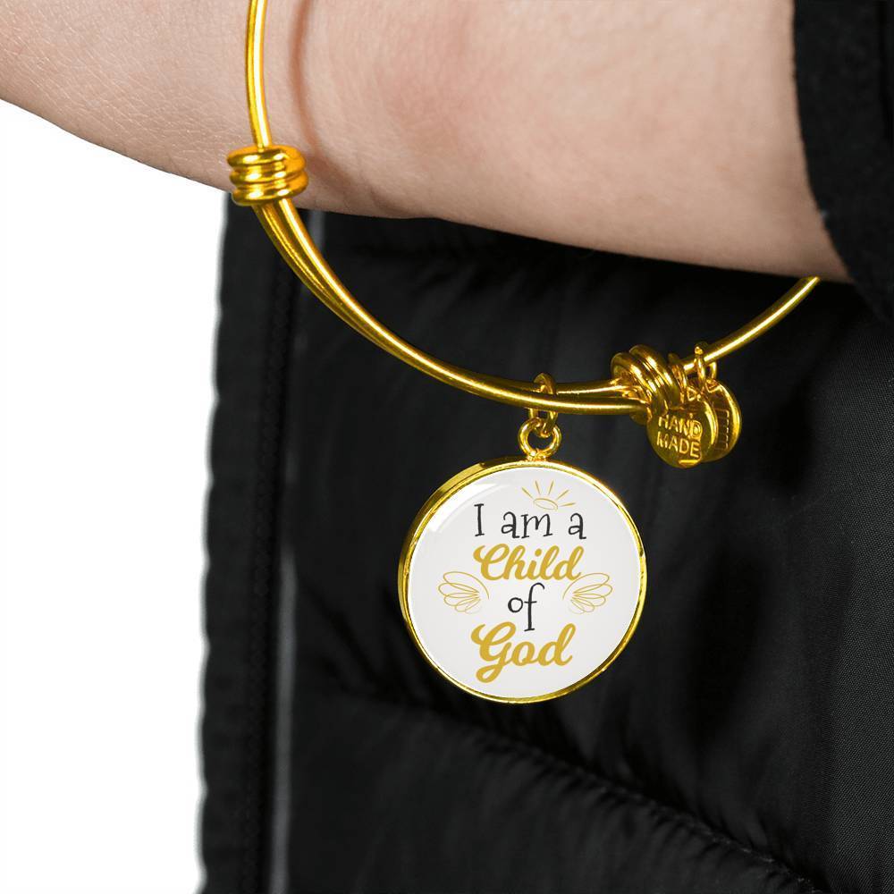 I Am A Child Of God Circle Stainless Steel or 18k Gold Bangle Bracelet - Express Your Love Gifts