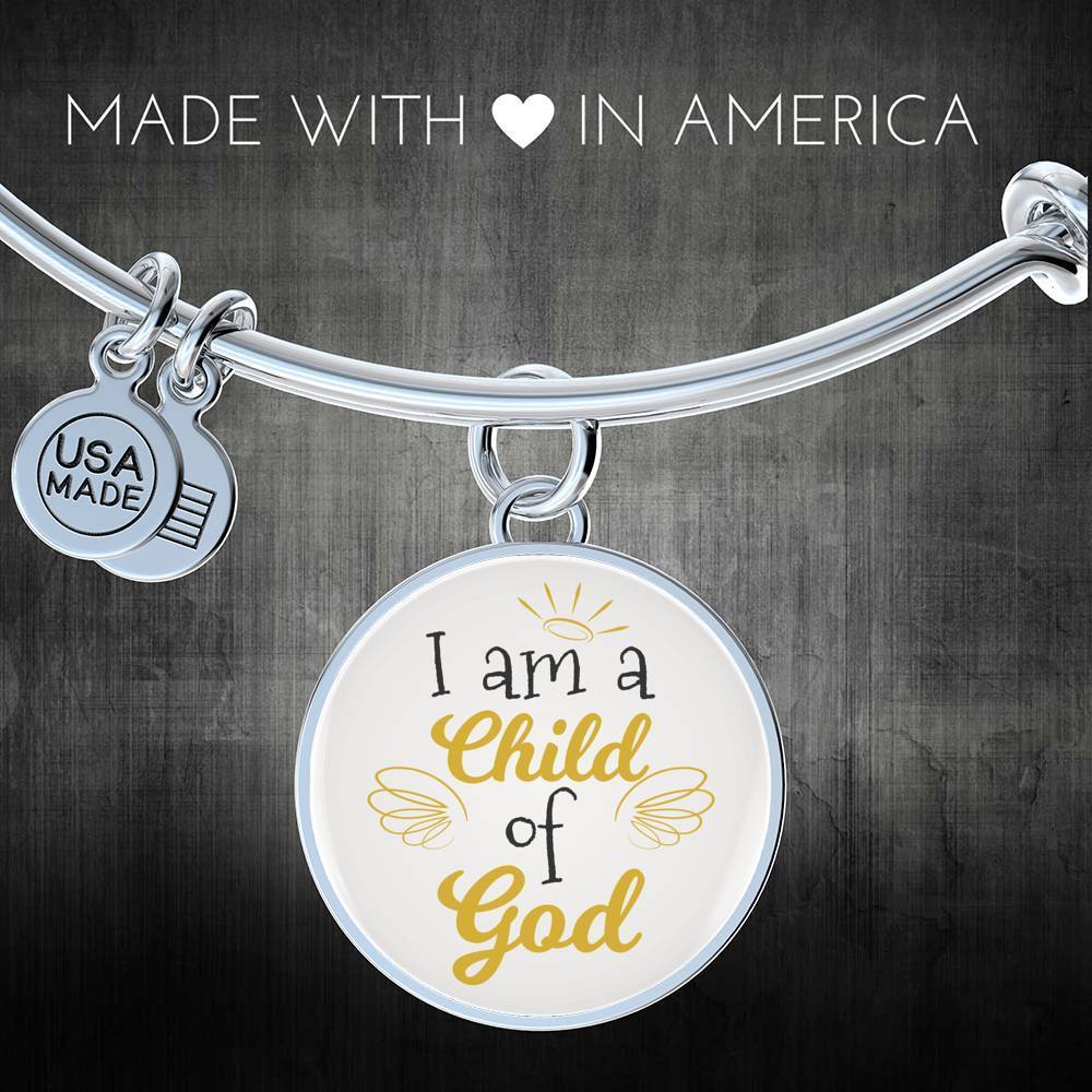 I Am A Child Of God Circle Stainless Steel or 18k Gold Bangle Bracelet - Express Your Love Gifts