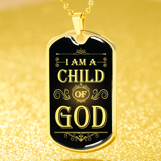 I Am a Child Of God Necklace Stainless Steel or 18k Gold Dog Tag 24" Chain - Express Your Love Gifts