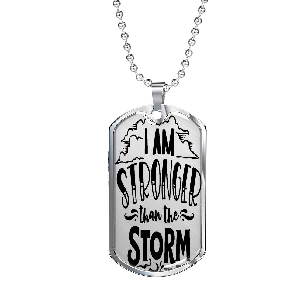 Stronger Than the Storm Dog Tag Stainless Steel or 18k Gold 24" Ball Chain-Express Your Love Gifts