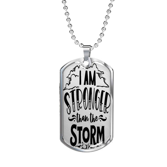 Stronger Than the Storm Dog Tag Stainless Steel or 18k Gold 24" Ball Chain-Express Your Love Gifts