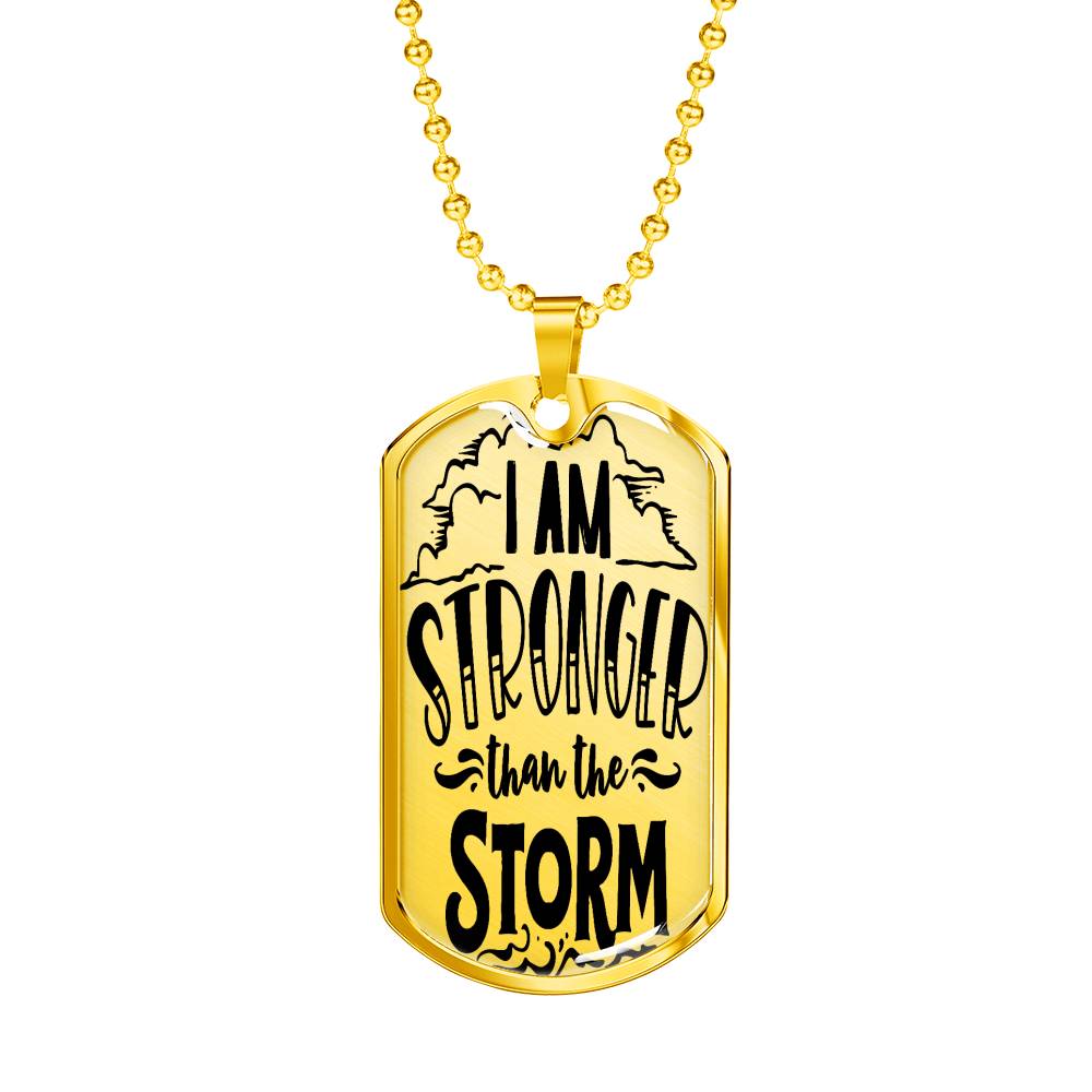 Stronger Than the Storm Dog Tag Stainless Steel or 18k Gold 24" Ball Chain-Express Your Love Gifts