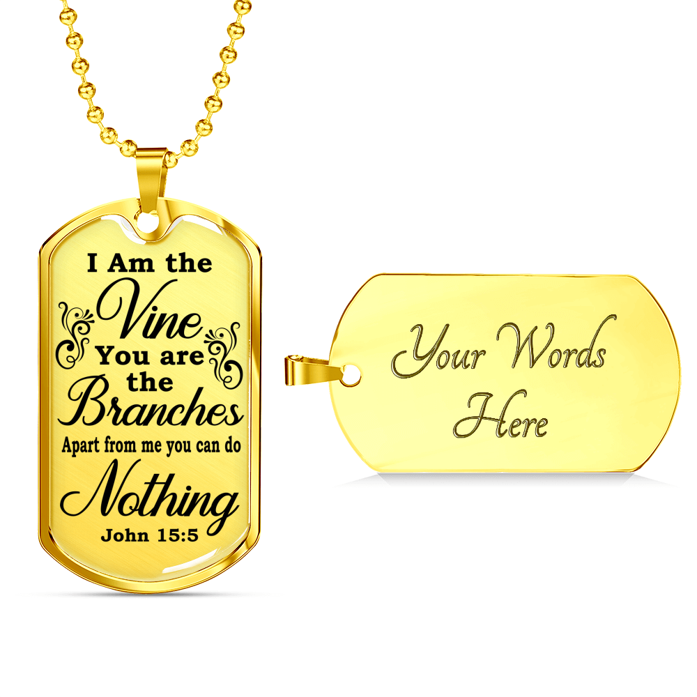 I Am The Vine John 15:5 Clear Dog Tag Stainless Steel or 18k Gold 24" Chain-Express Your Love Gifts