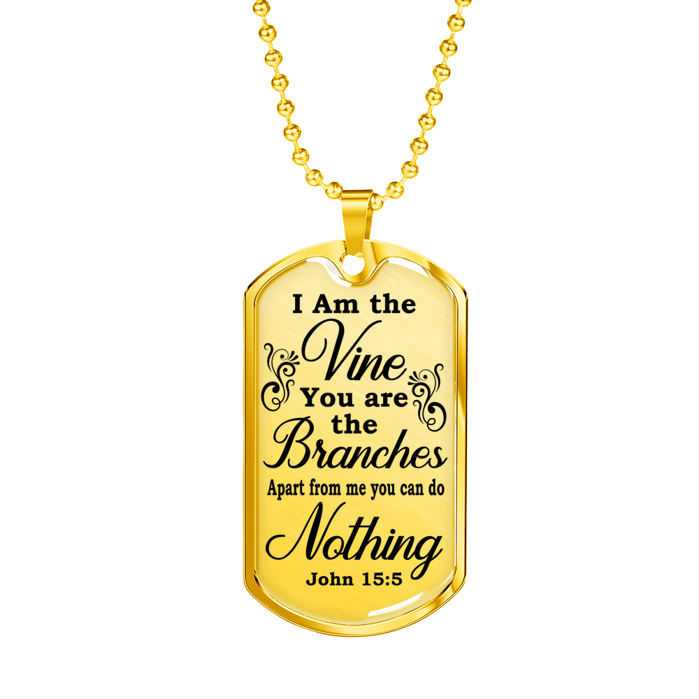 I Am The Vine John 15:5 Clear Dog Tag Stainless Steel or 18k Gold 24" Chain-Express Your Love Gifts