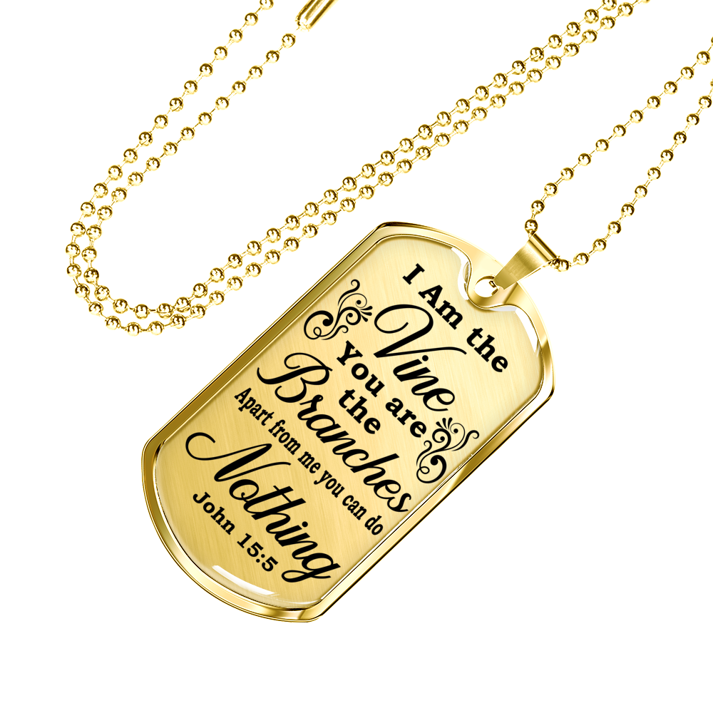 I Am The Vine John 15:5 Clear Dog Tag Stainless Steel or 18k Gold 24" Chain-Express Your Love Gifts