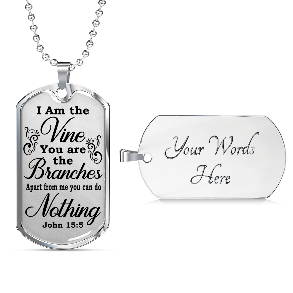 I Am The Vine John 15:5 Clear Dog Tag Stainless Steel or 18k Gold 24" Chain-Express Your Love Gifts