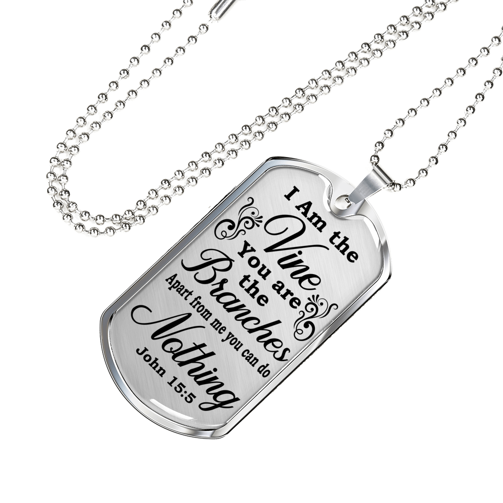 I Am The Vine John 15:5 Clear Dog Tag Stainless Steel or 18k Gold 24" Chain-Express Your Love Gifts