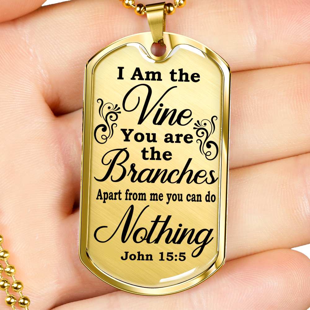 I Am The Vine John 15:5 Clear Dog Tag Stainless Steel or 18k Gold 24" Chain-Express Your Love Gifts