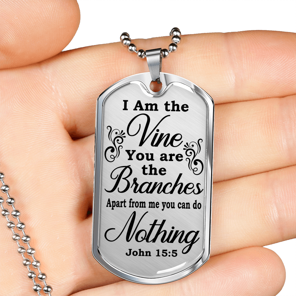 I Am The Vine John 15:5 Clear Dog Tag Stainless Steel or 18k Gold 24" Chain-Express Your Love Gifts