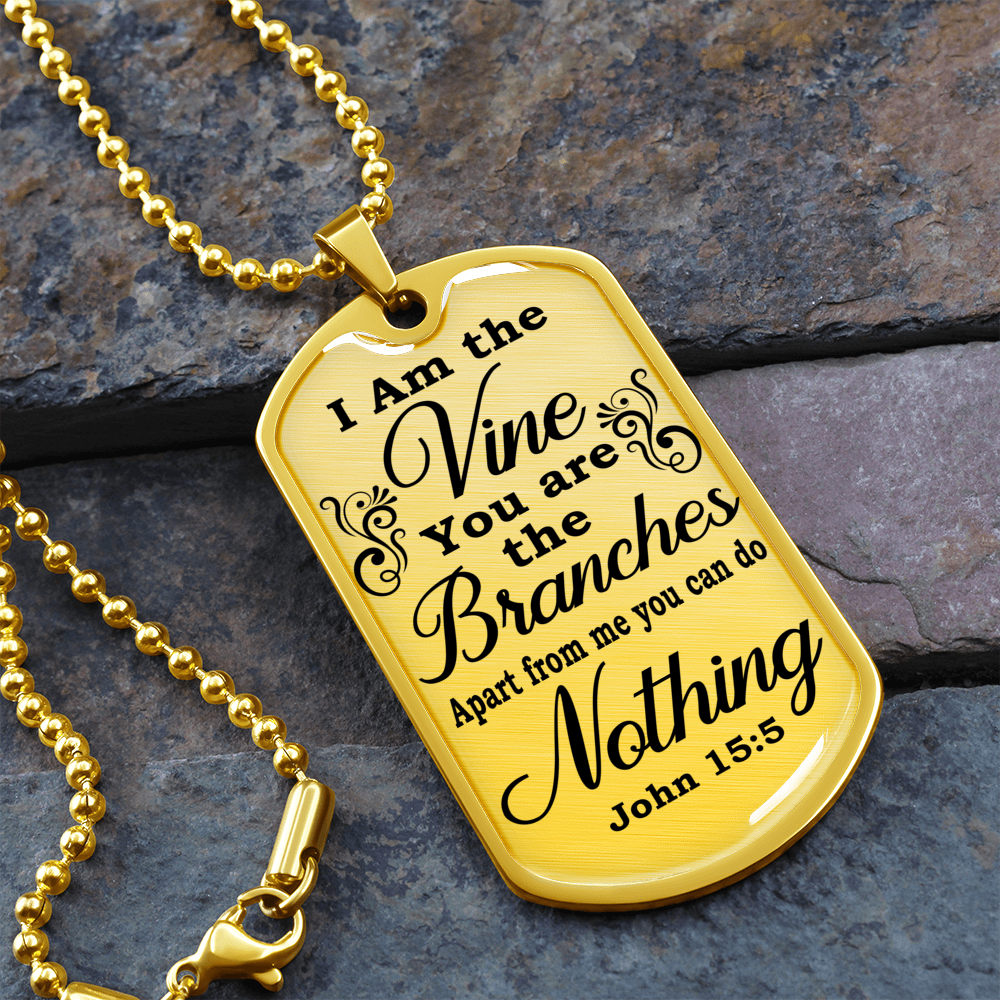 I Am The Vine John 15:5 Clear Dog Tag Stainless Steel or 18k Gold 24" Chain-Express Your Love Gifts