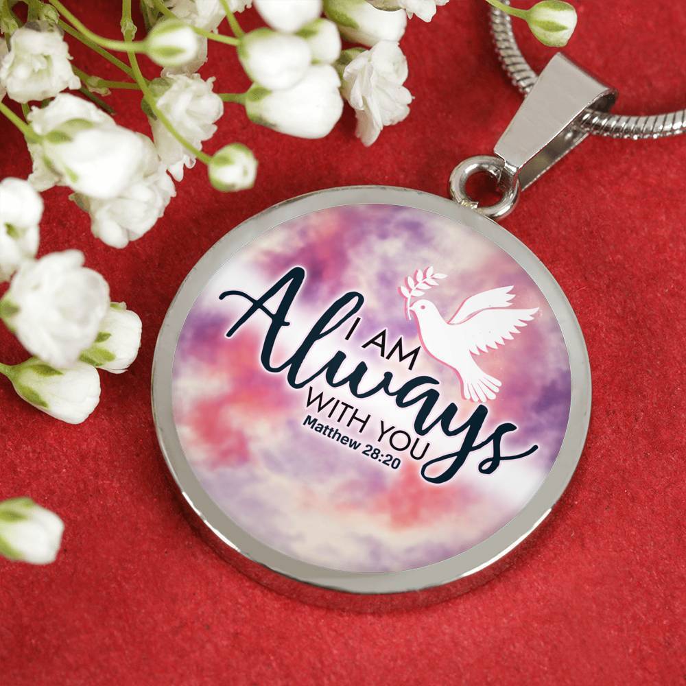 I Am Always With You Christian Faith Matthew Circle Necklace Stainless Steel or 18k Gold 18-22"