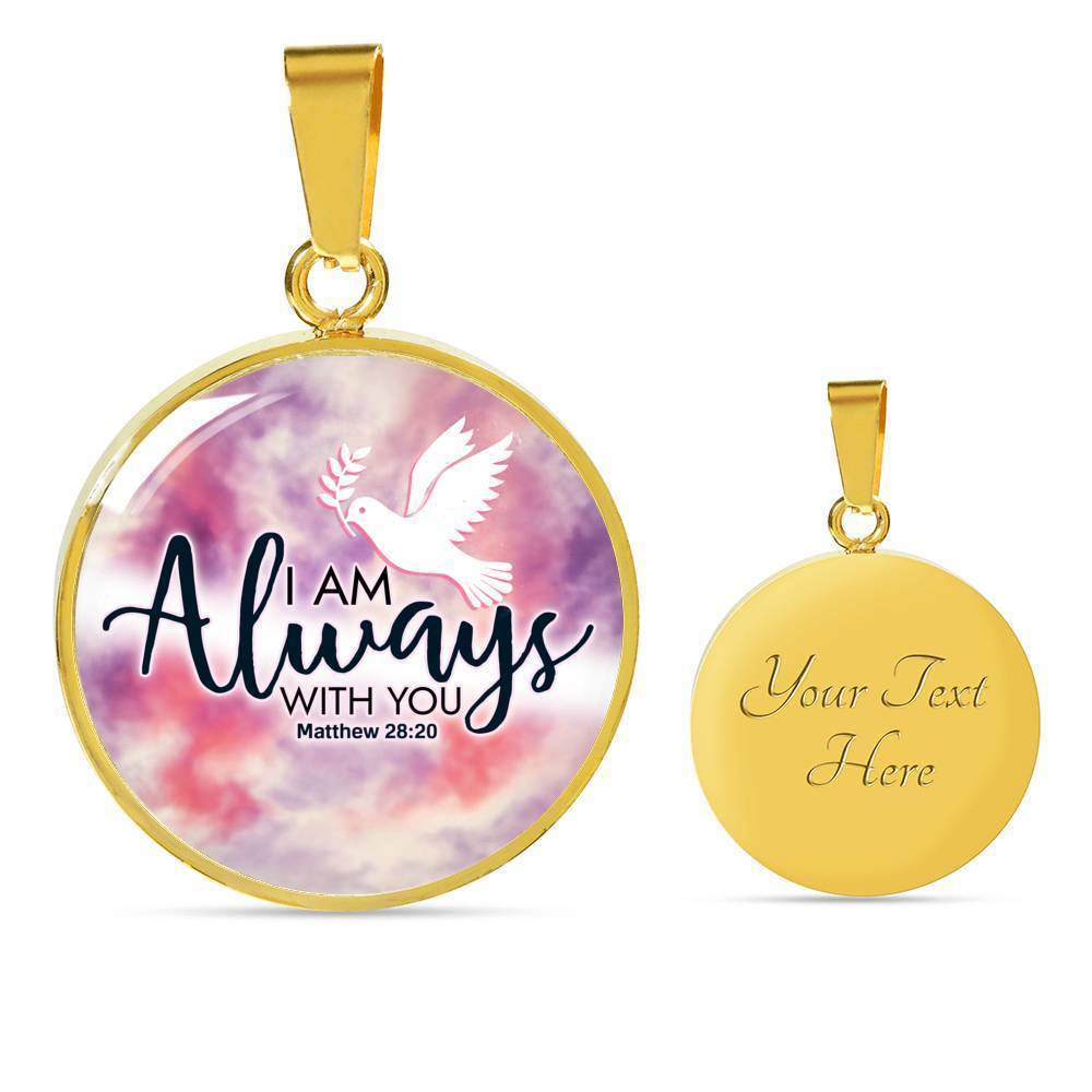 I Am Always With You Christian Faith Matthew Circle Necklace Stainless Steel or 18k Gold 18-22"