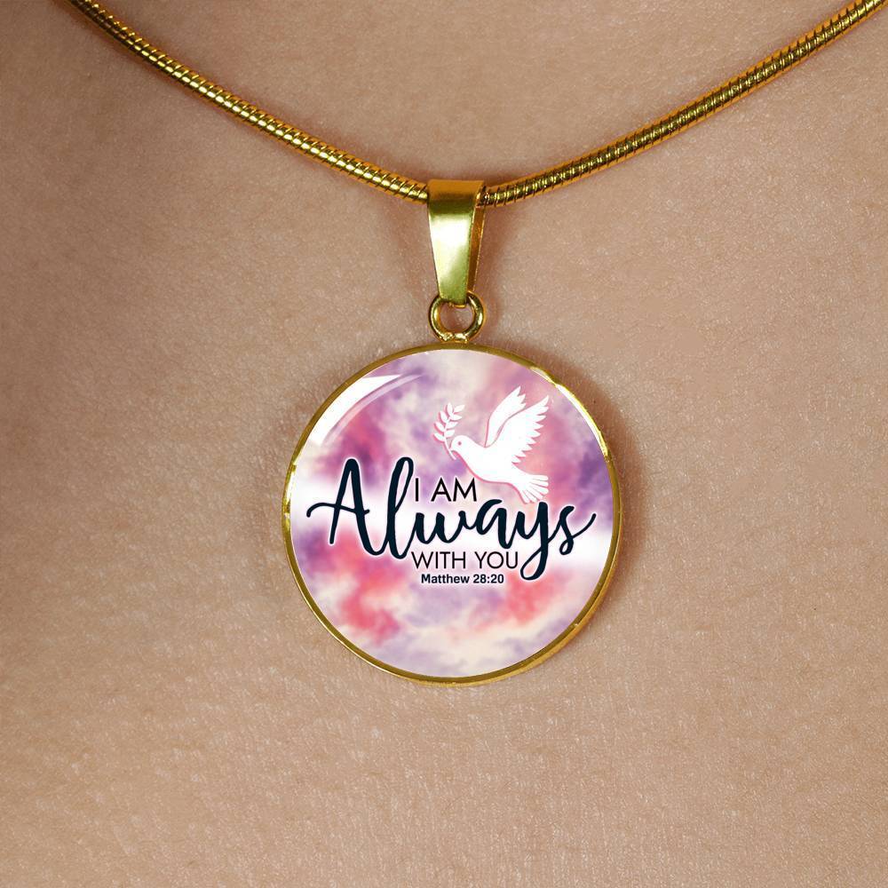I Am Always With You Christian Faith Matthew Circle Necklace Stainless Steel or 18k Gold 18-22"