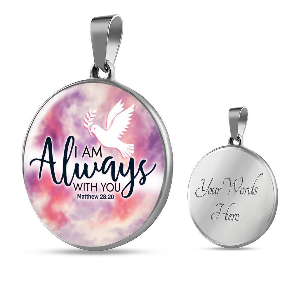 I Am Always With You Christian Faith Matthew Circle Necklace Stainless Steel or 18k Gold 18-22"
