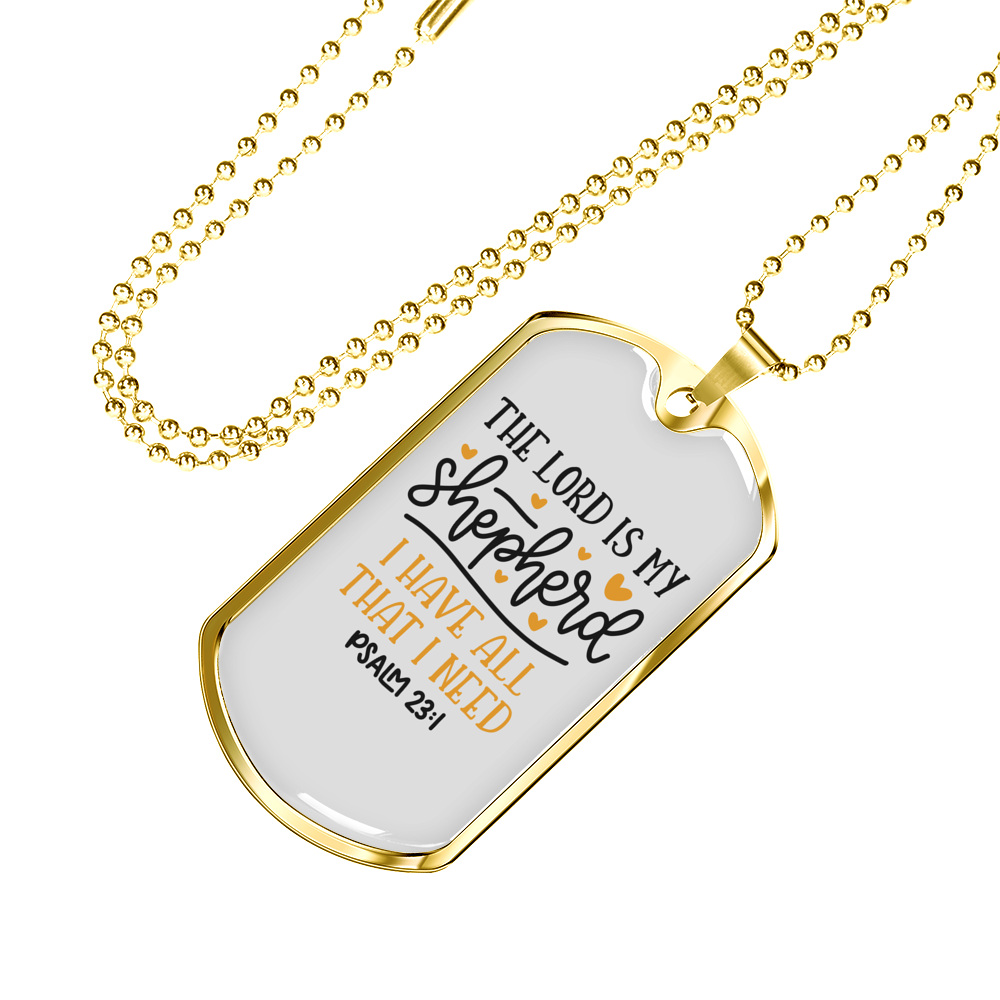 I Have All I Need Psalm 23:1 Necklace Stainless Steel or 18k Gold Dog Tag 24" Chain-Express Your Love Gifts