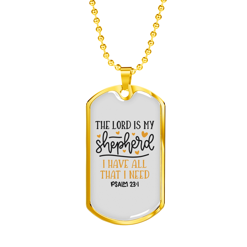 I Have All I Need Psalm 23:1 Necklace Stainless Steel or 18k Gold Dog Tag 24" Chain-Express Your Love Gifts