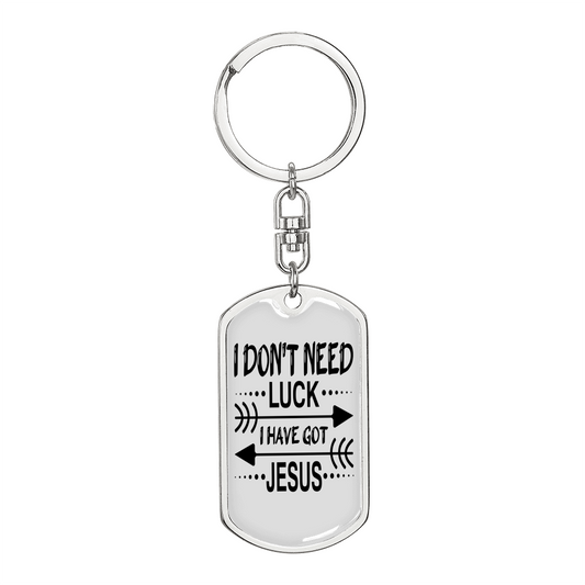 I Have Got Jesus Keychain Stainless Steel or 18k Gold Dog Tag Keyring-Express Your Love Gifts
