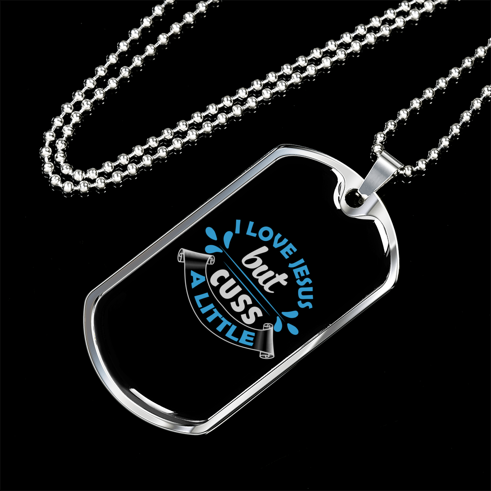 I Love Jesus But Cuss A Little Necklace Stainless Steel or 18k Gold Dog Tag 24" Chain-Express Your Love Gifts