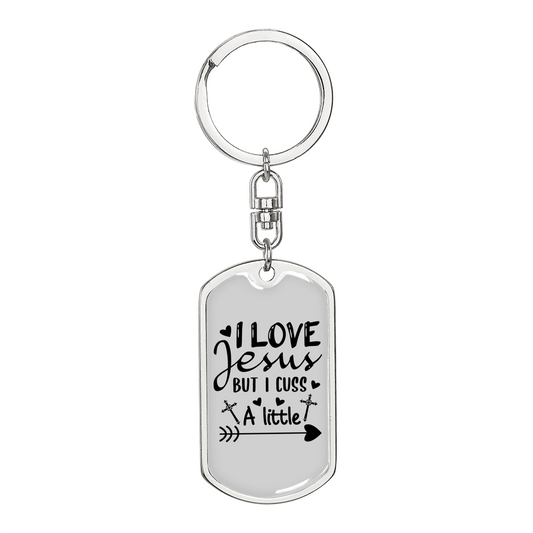 I Love Jesus But I Cuss Keychain Stainless Steel or 18k Gold Dog Tag Keyring-Express Your Love Gifts