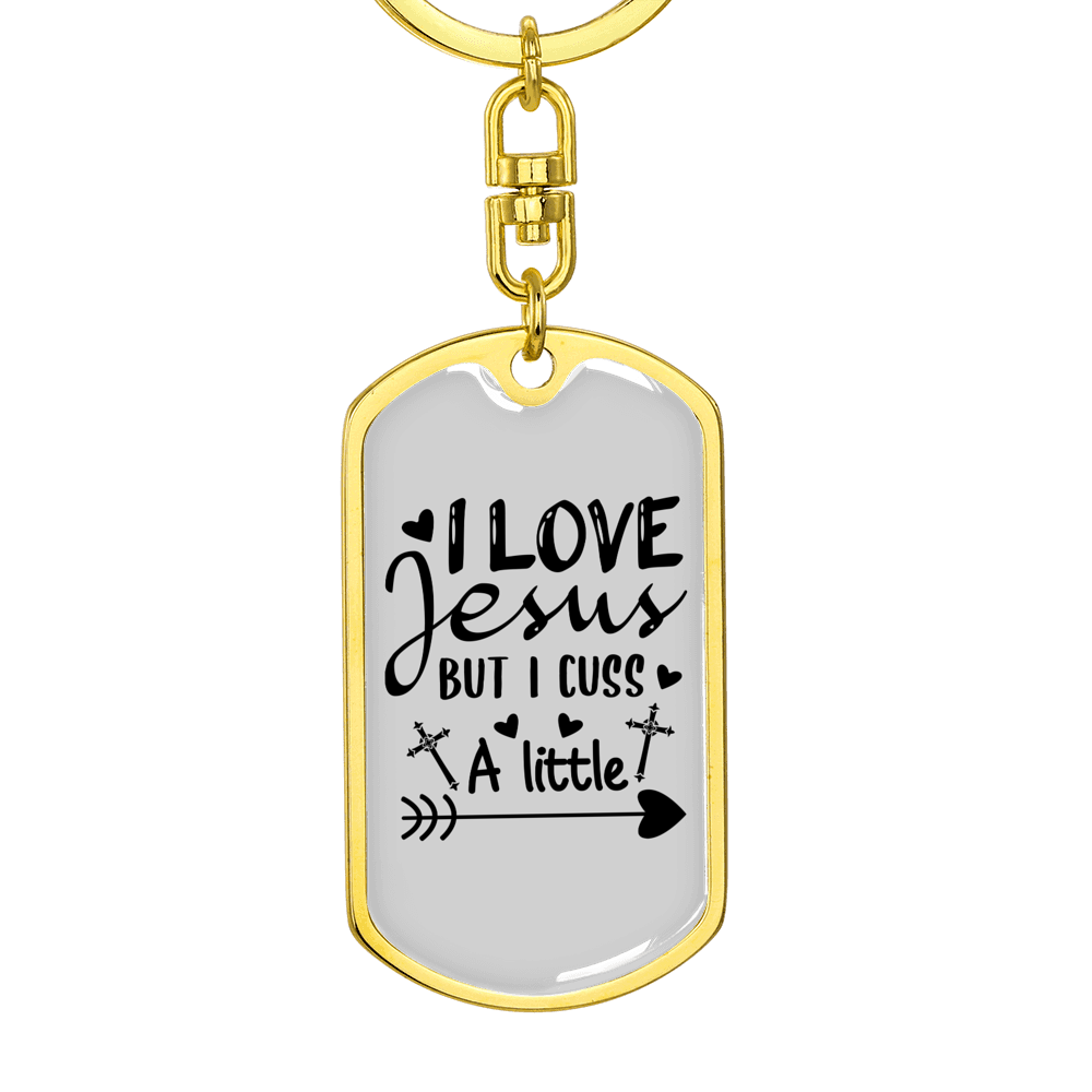 I Love Jesus But I Cuss Keychain Stainless Steel or 18k Gold Dog Tag Keyring-Express Your Love Gifts