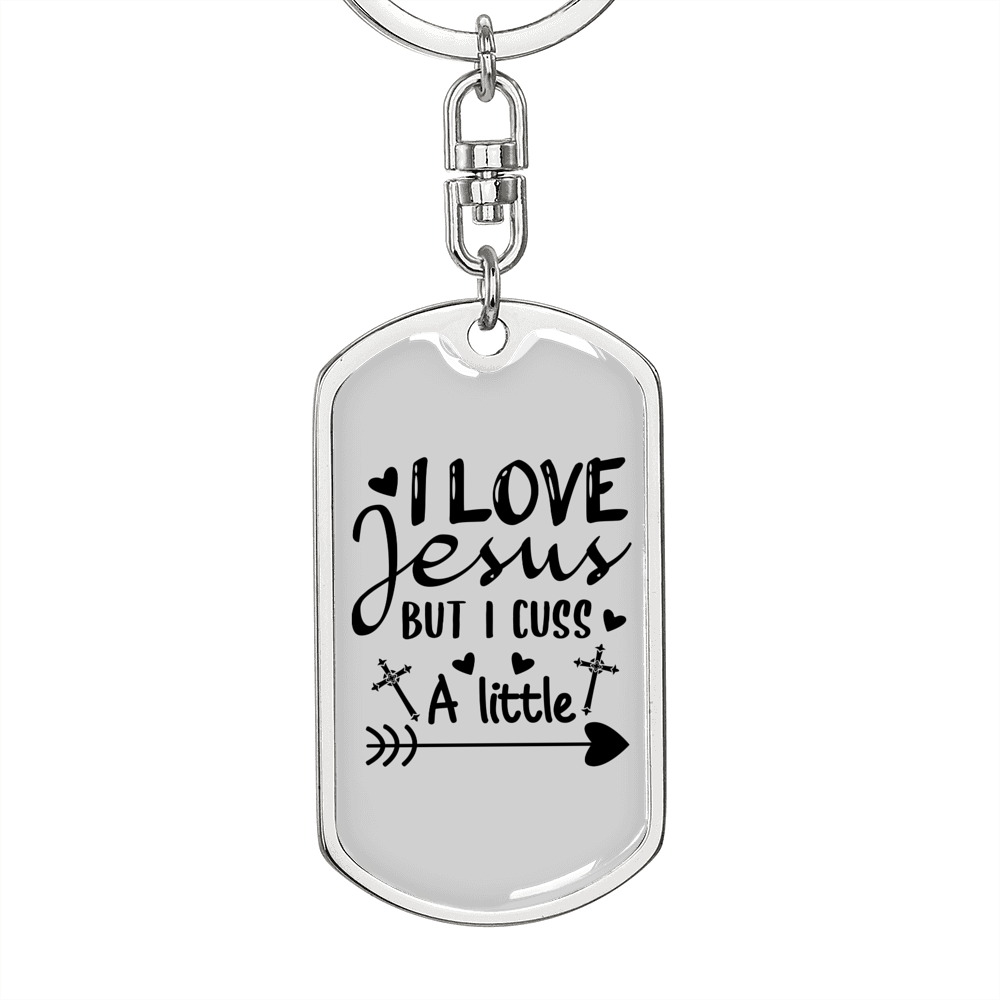 I Love Jesus But I Cuss Keychain Stainless Steel or 18k Gold Dog Tag Keyring-Express Your Love Gifts