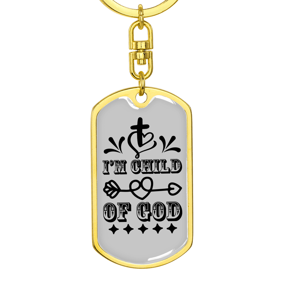 I'm Child Of God Design Keychain Stainless Steel or 18k Gold Dog Tag Keyring-Express Your Love Gifts