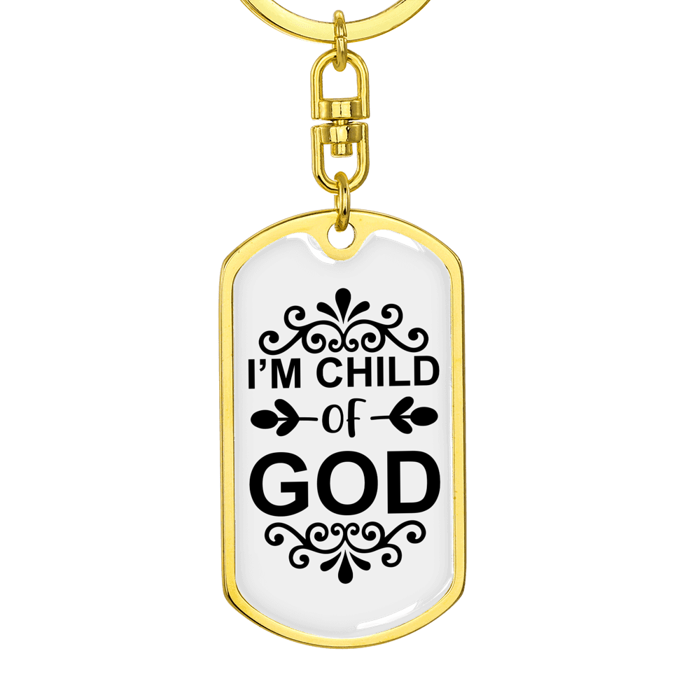 I'm Child Of God Keychain Stainless Steel or 18k Gold Dog Tag Keyring-Express Your Love Gifts