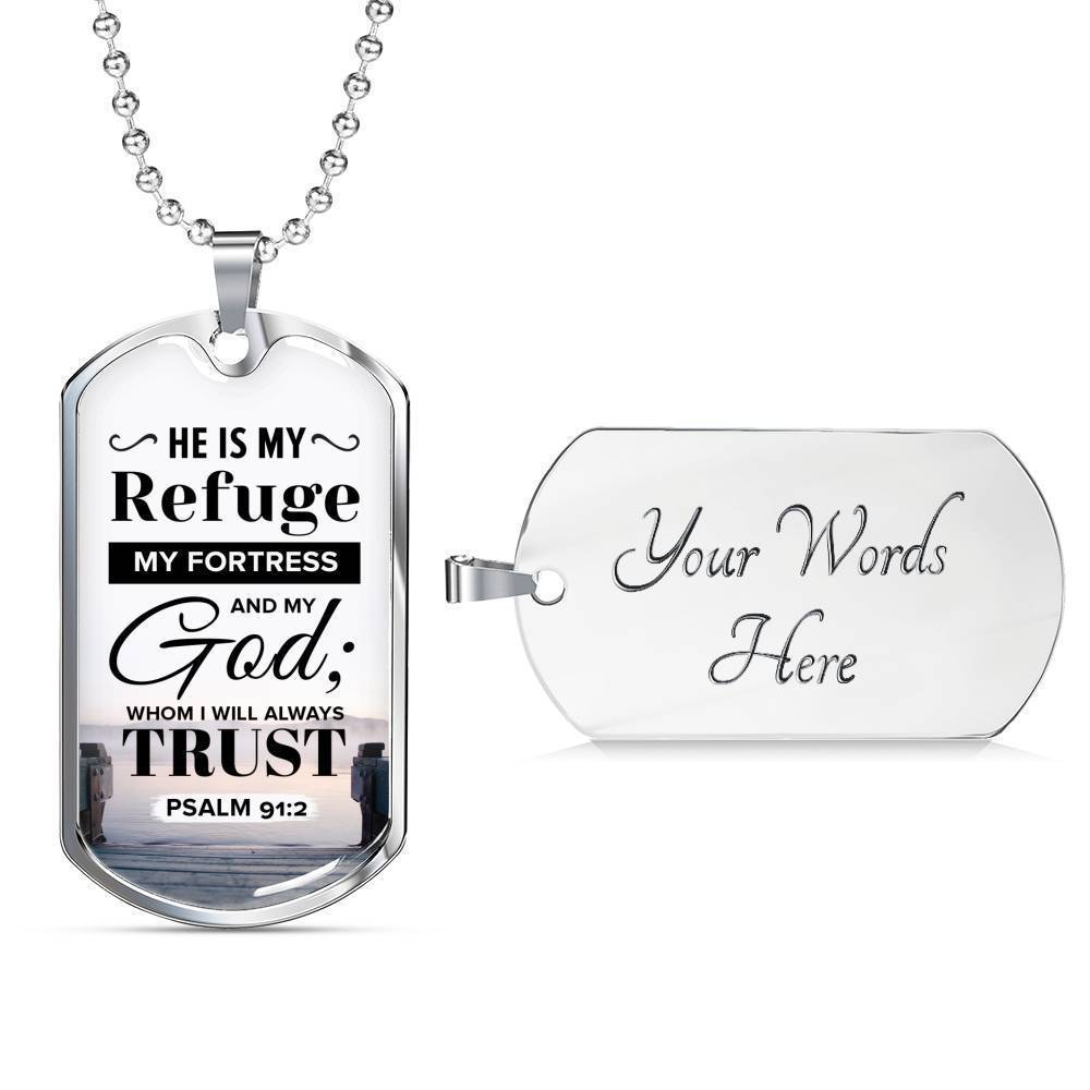 I Trust God Who Is My Refuge And Fortress Necklace Stainless Steel or 18k Gold Dog Tag 24" Chain-Express Your Love Gifts