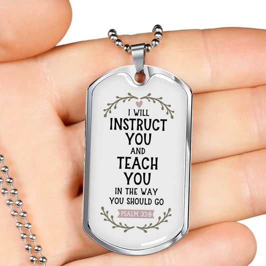 I Will Instruct You Christian Necklace Stainless Steel or 18k Gold Dog Tag 24" Chain-Express Your Love Gifts