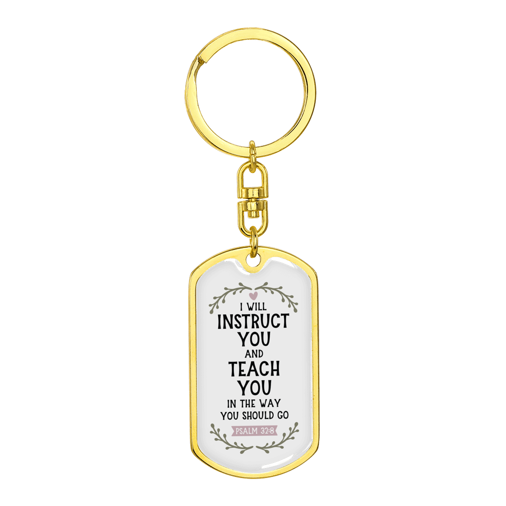 I Will Instruct You Psalm 32:8 Stainless Steel or 18k Gold Premium Swivel Dog Tag Keychain