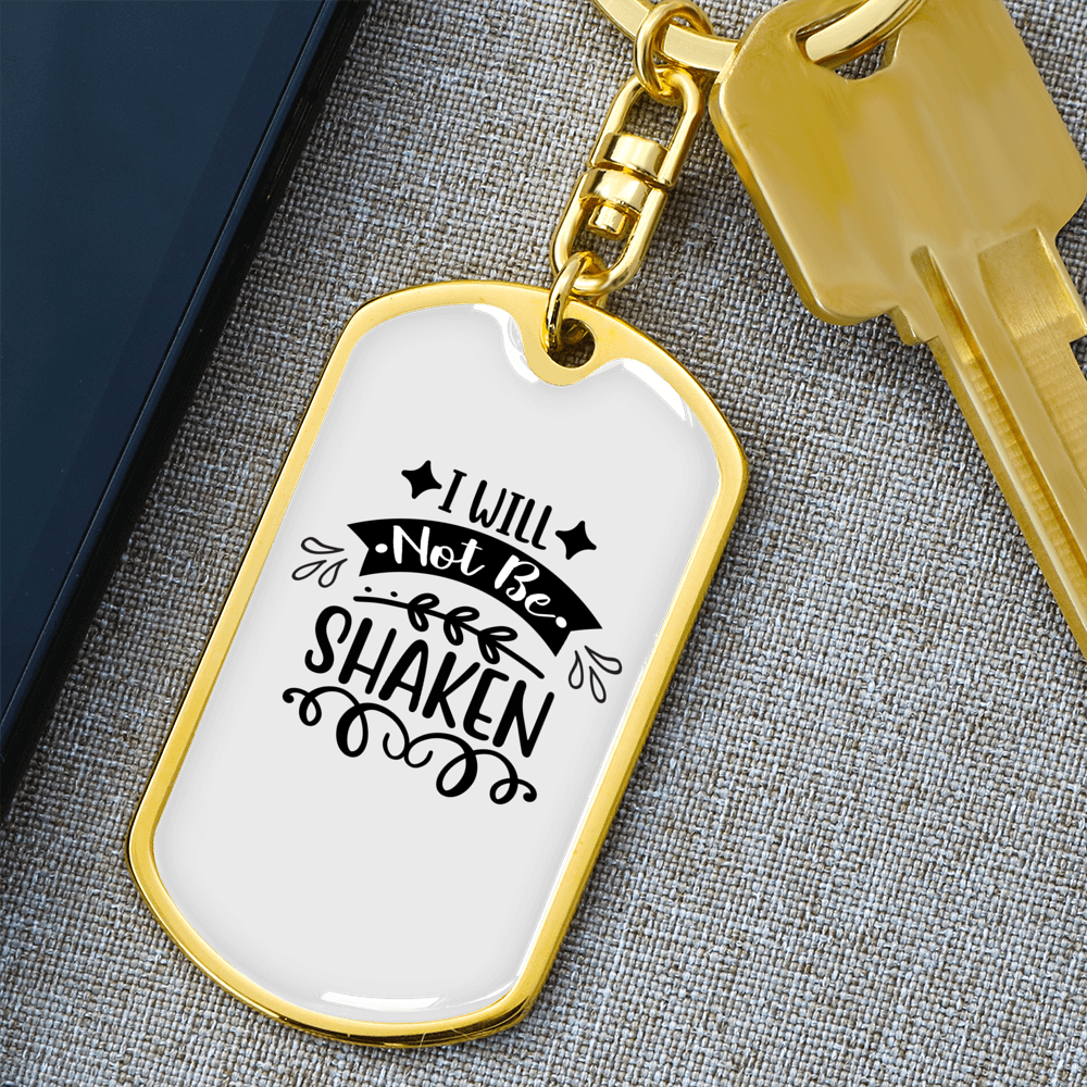 I Will Not Be Shaken Keychain Stainless Steel or 18k Gold Dog Tag Keyring-Express Your Love Gifts