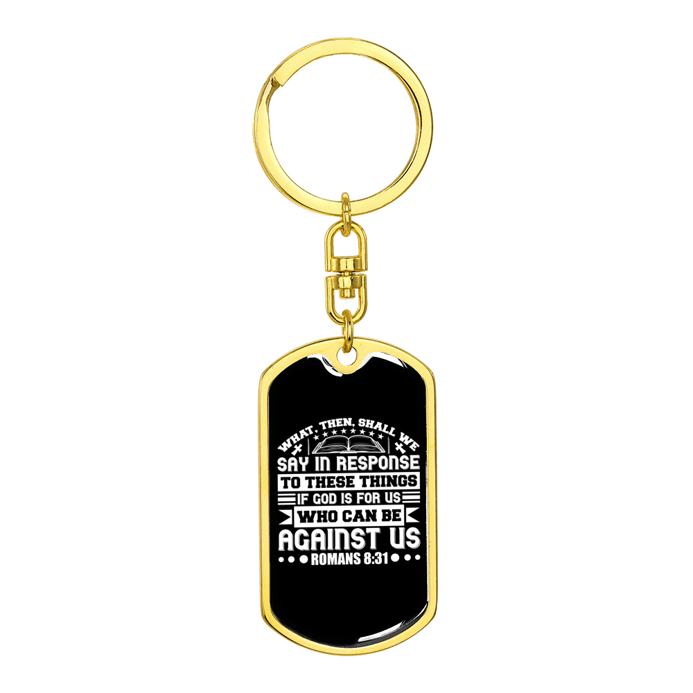 If God Is For Us Romans 8:31 Stainless Steel or 18k Gold Premium Swivel Dog Tag Keychain