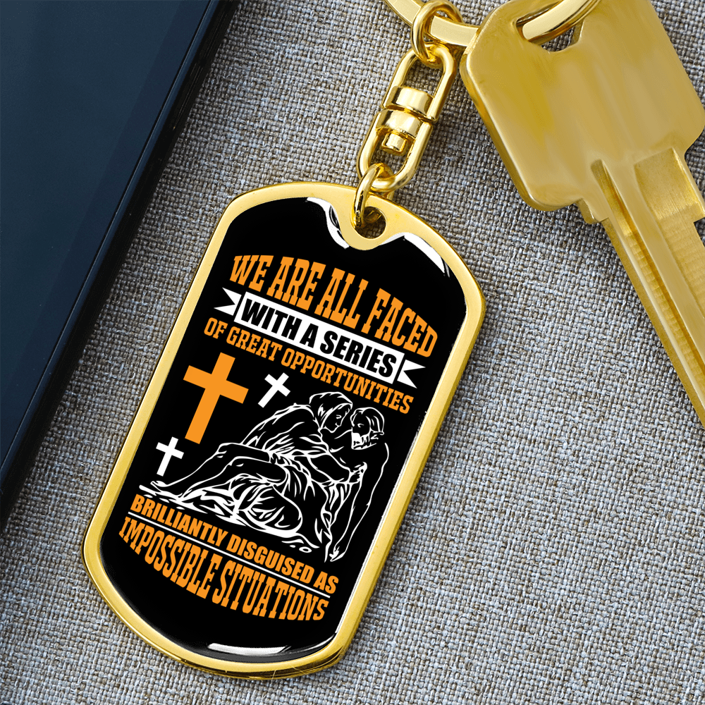 Impossible Situations Keychain Stainless Steel or 18k Gold Dog Tag Keyring-Express Your Love Gifts