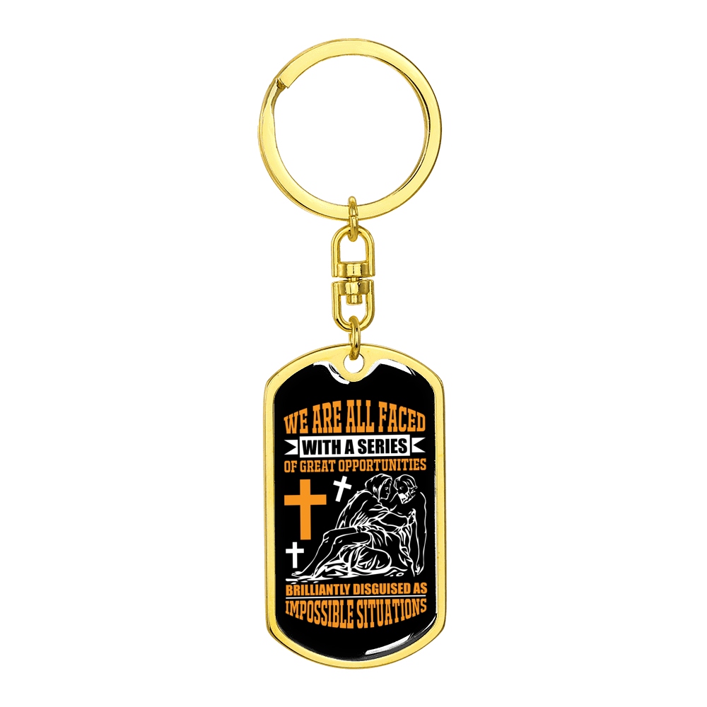 Impossible Situations Stainless Steel or 18k Gold Premium Swivel Dog Tag Keychain