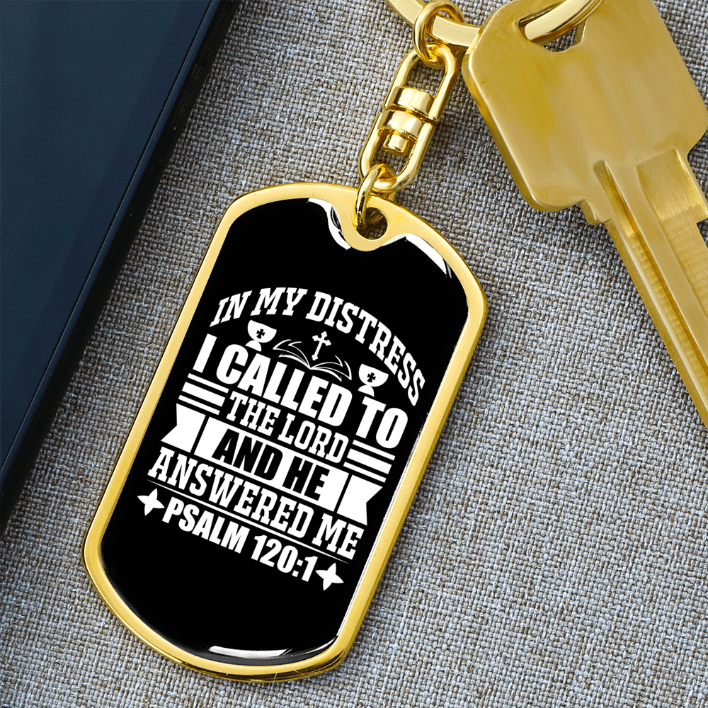In My Distress I Called Psalm 120:1 Keychain Stainless Steel or 18k Gold Dog Tag Keyring-Express Your Love Gifts