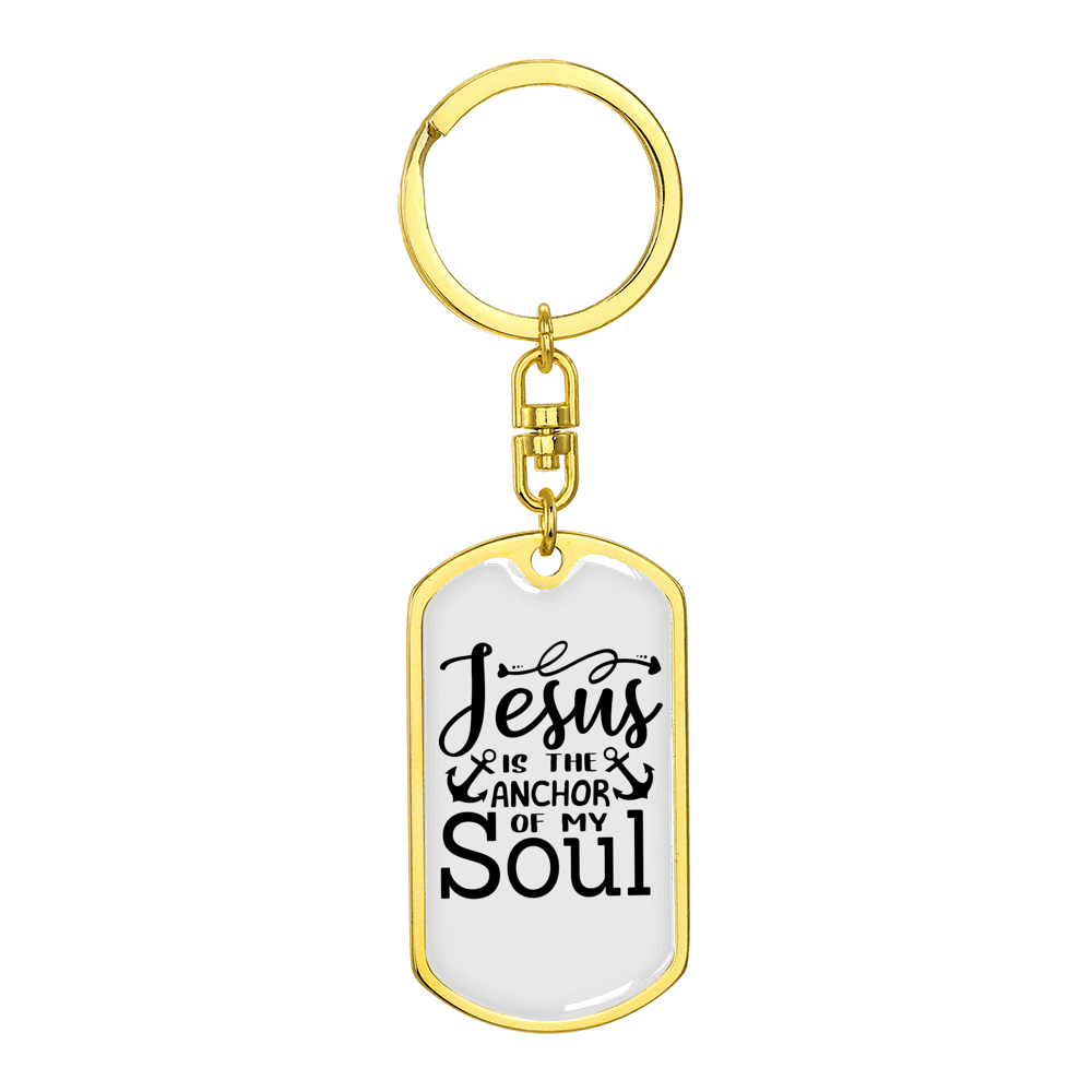Jesus Anchor Of My Soul Stainless Steel or 18k Gold Premium Swivel Dog Tag Keychain