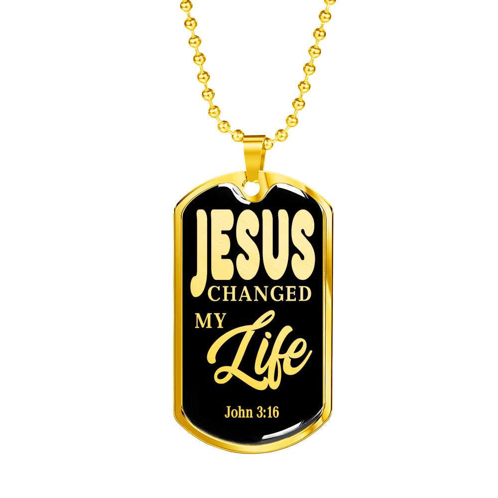 Jesus Changed My Life Dog Tag Stainless Steel or 18k Gold Finish 24"-Express Your Love Gifts