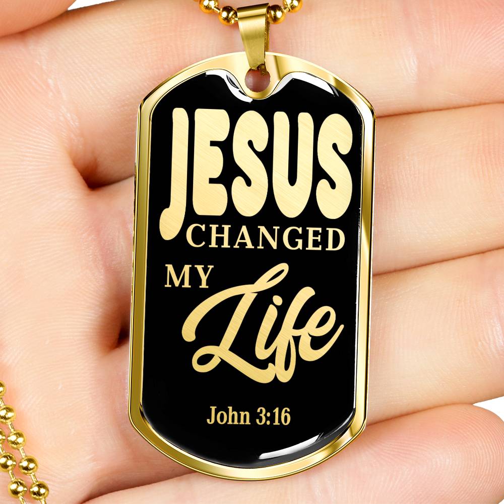 Jesus Changed My Life Dog Tag Stainless Steel or 18k Gold Finish 24"-Express Your Love Gifts