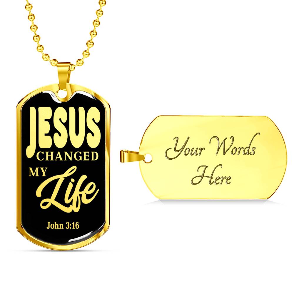 Jesus Changed My Life Dog Tag Stainless Steel or 18k Gold Finish 24"-Express Your Love Gifts