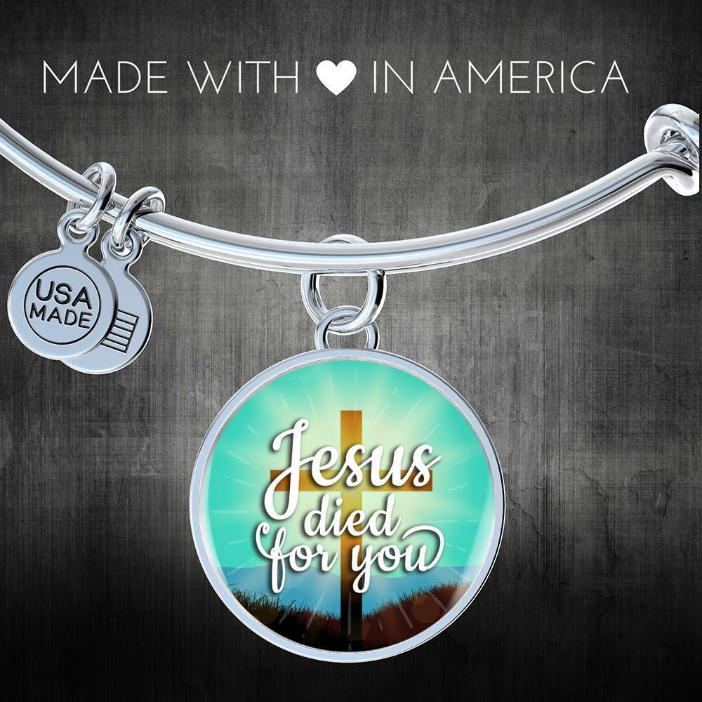 Jesus Died For You Stainless Steel or 18k Gold Circle Bangle Bracelet - Express Your Love Gifts