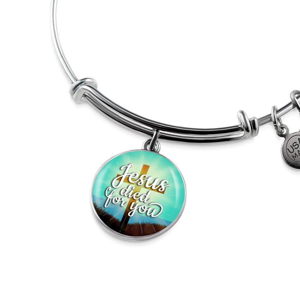 Jesus Died For You Stainless Steel or 18k Gold Circle Bangle Bracelet - Express Your Love Gifts