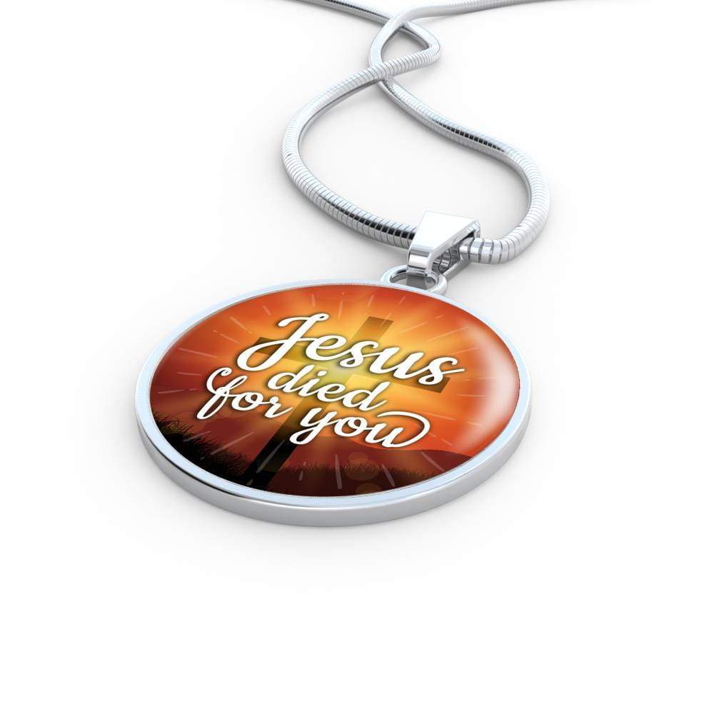 Jesus Died For You Circle Necklace Stainless Steel or 18k Gold 18-22" - Express Your Love Gifts